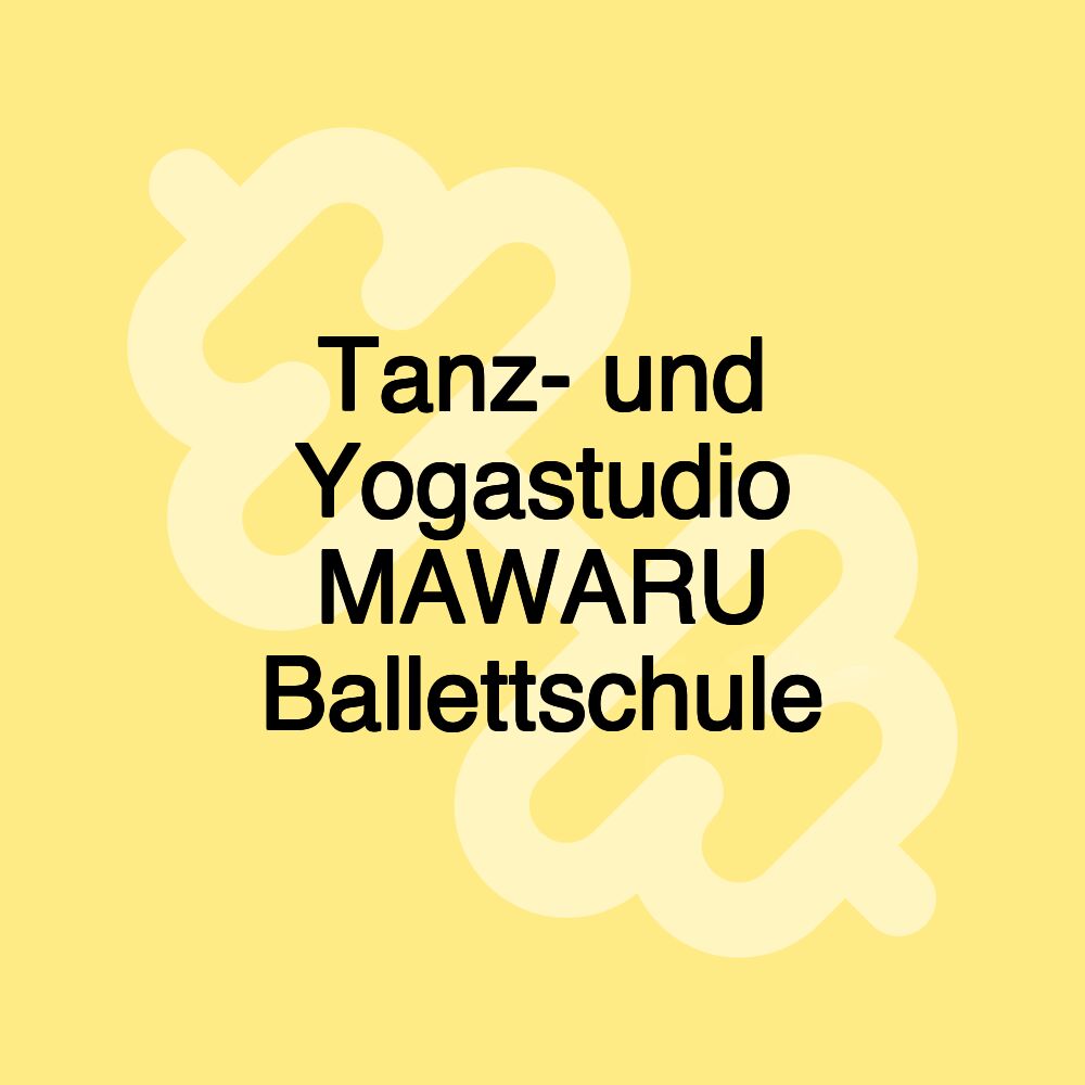 Tanz- und Yogastudio MAWARU Ballettschule