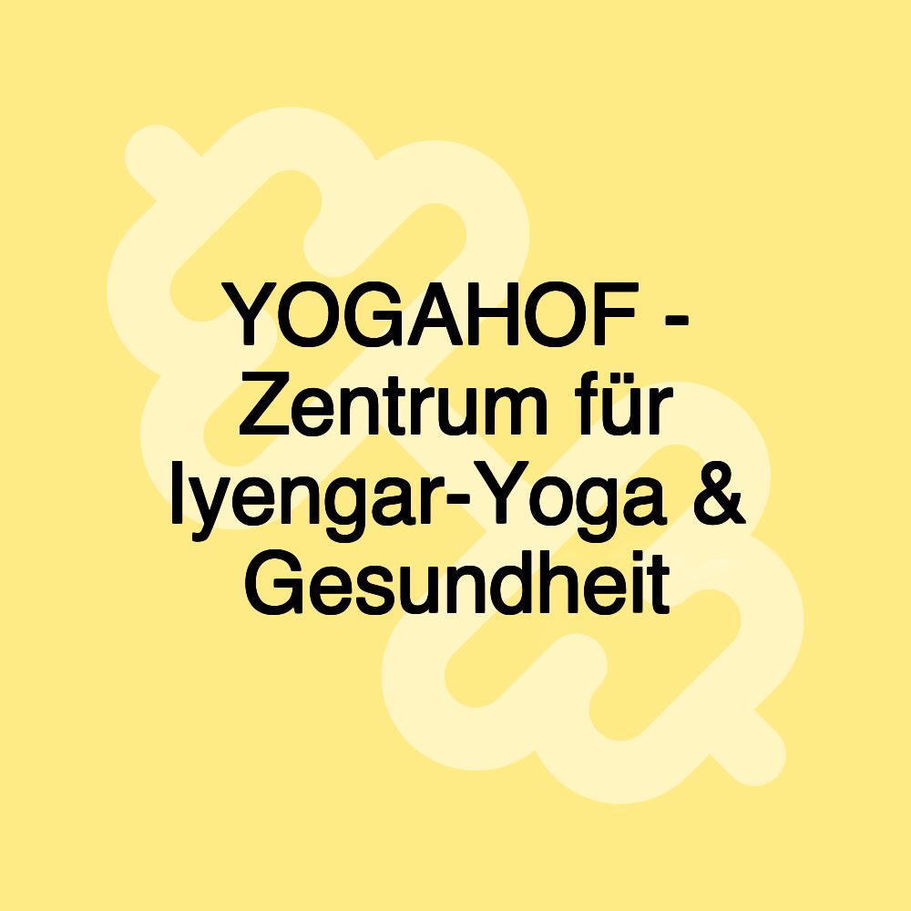 YOGAHOF - Zentrum für Iyengar-Yoga & Gesundheit