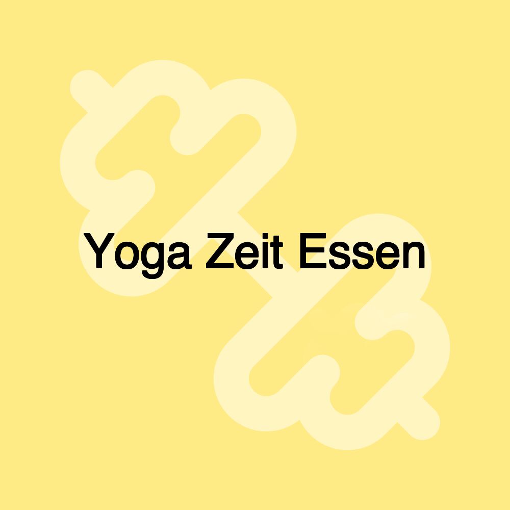 Yoga Zeit Essen