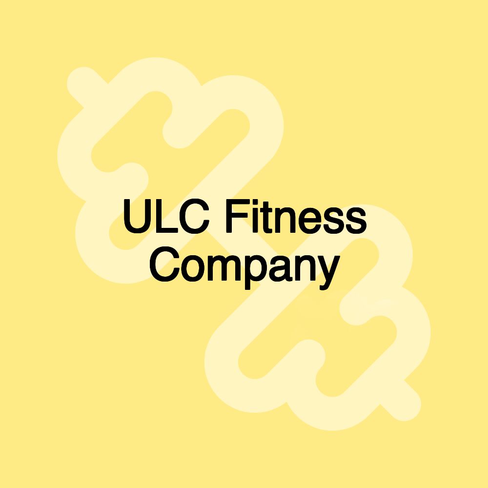 ULC Fitness Company