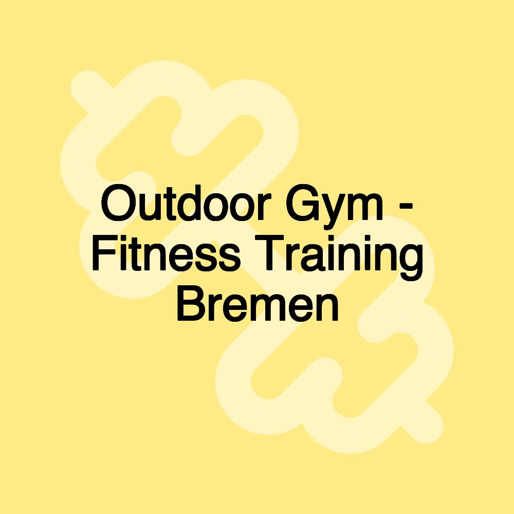 Outdoor Gym - Fitness Training Bremen