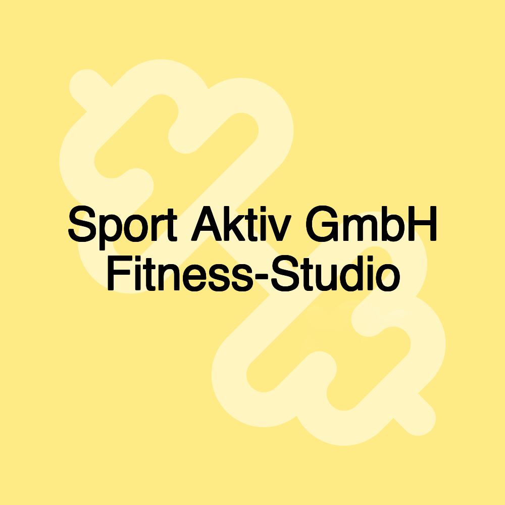 Sport Aktiv GmbH Fitness-Studio