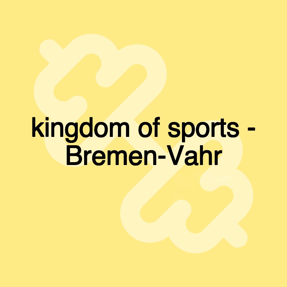 kingdom of sports - Bremen-Vahr