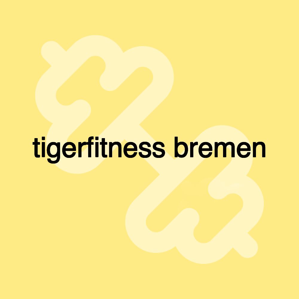 tigerfitness bremen