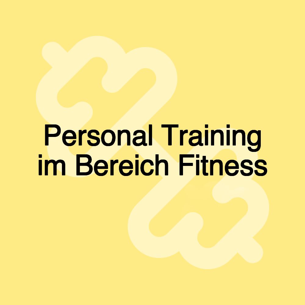 Personal Training im Bereich Fitness