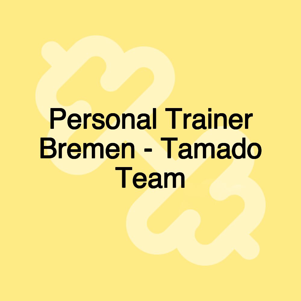 Personal Trainer Bremen - Tamado Team