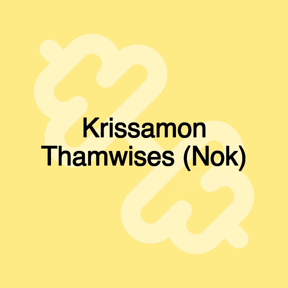 Krissamon Thamwises (Nok)