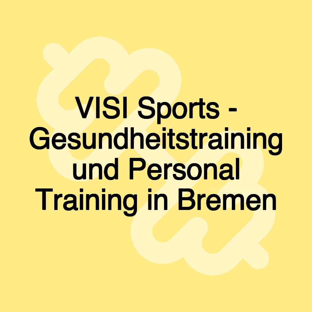 VISI Sports - Gesundheitstraining und Personal Training in Bremen