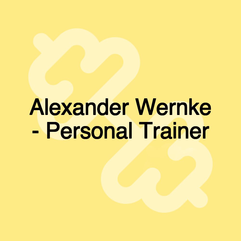 Alexander Wernke - Personal Trainer