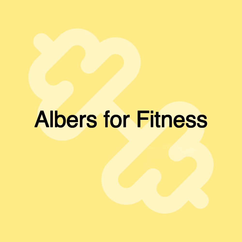 Albers for Fitness