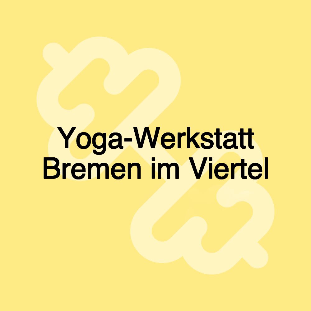 Yoga-Werkstatt Bremen im Viertel