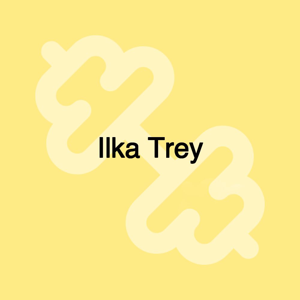 Ilka Trey