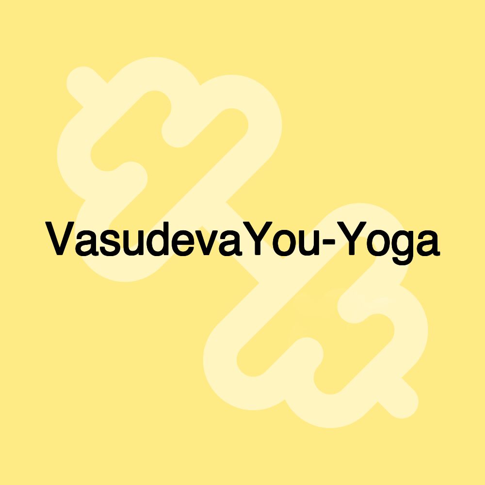 VasudevaYou-Yoga