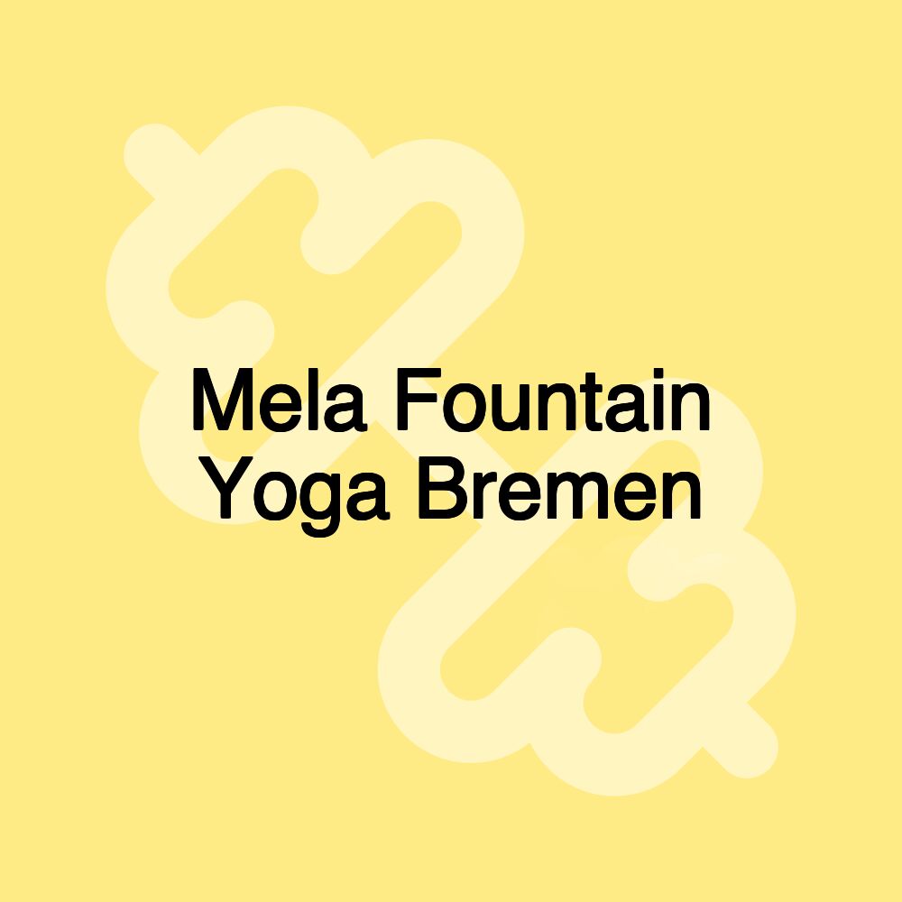 Mela Fountain Yoga Bremen