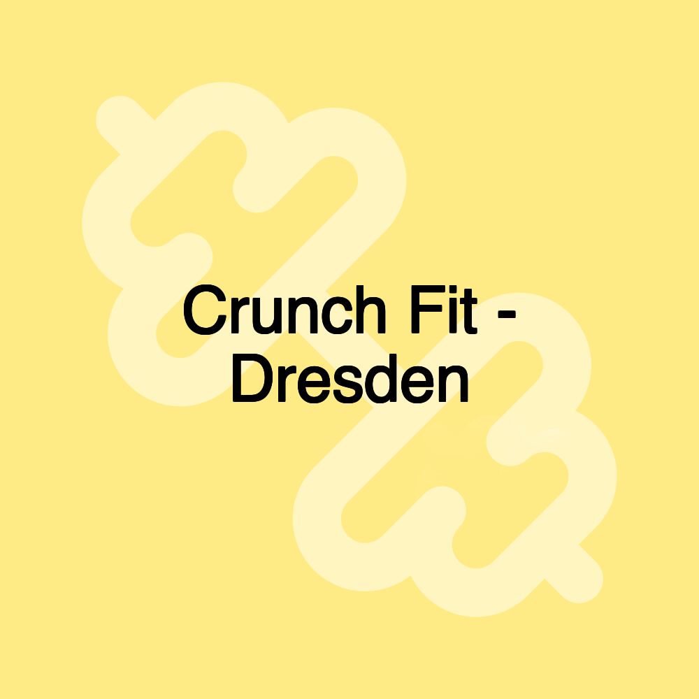 Crunch Fit - Dresden