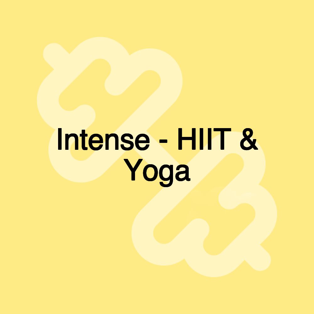 Intense - HIIT & Yoga