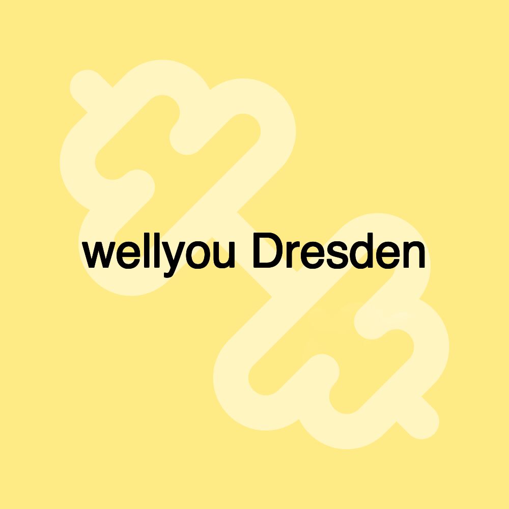 wellyou Dresden