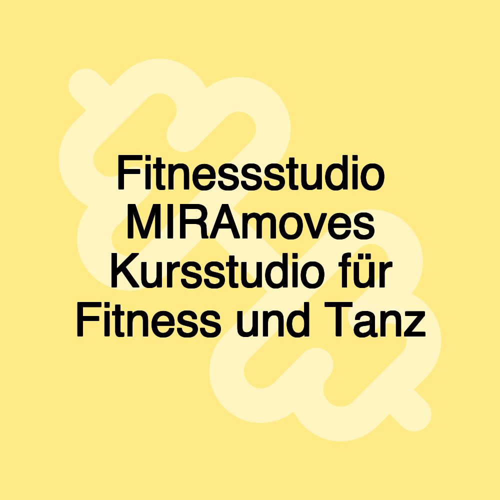 Fitnessstudio MIRAmoves Kursstudio für Fitness und Tanz