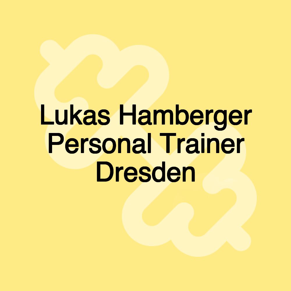 Lukas Hamberger Personal Trainer Dresden