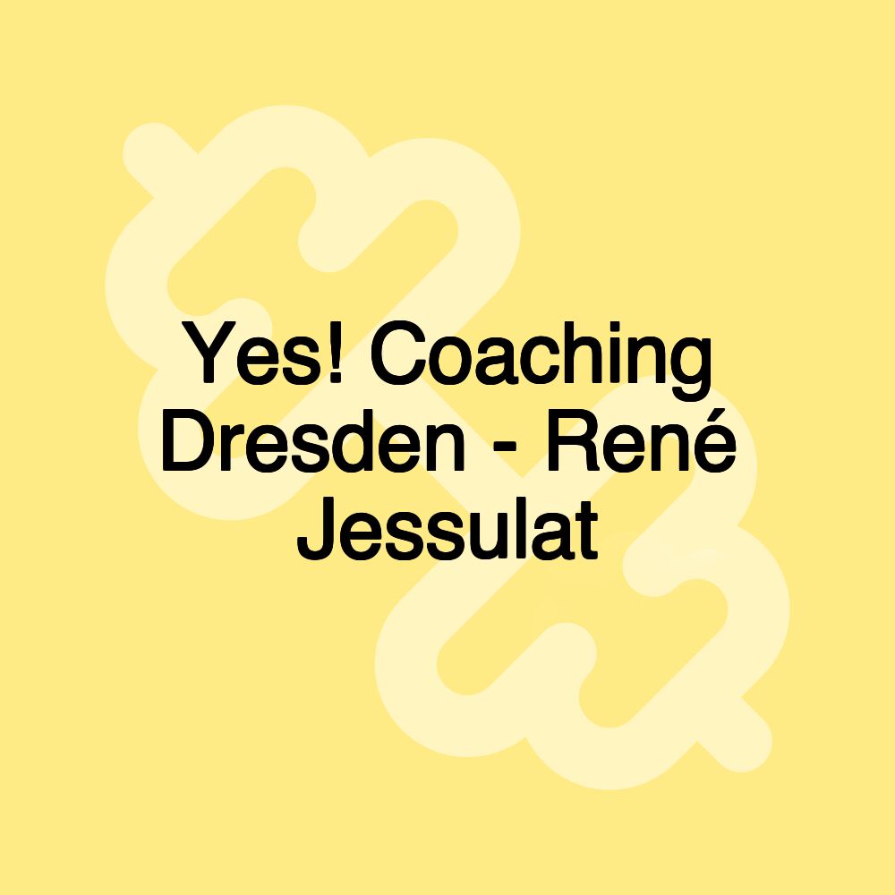 Yes! Coaching Dresden - René Jessulat