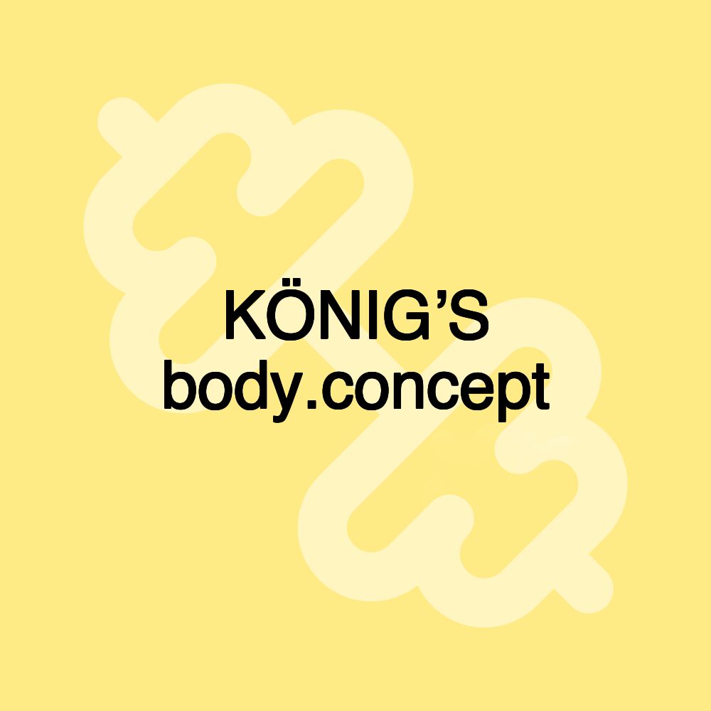 KÖNIG’S body.concept