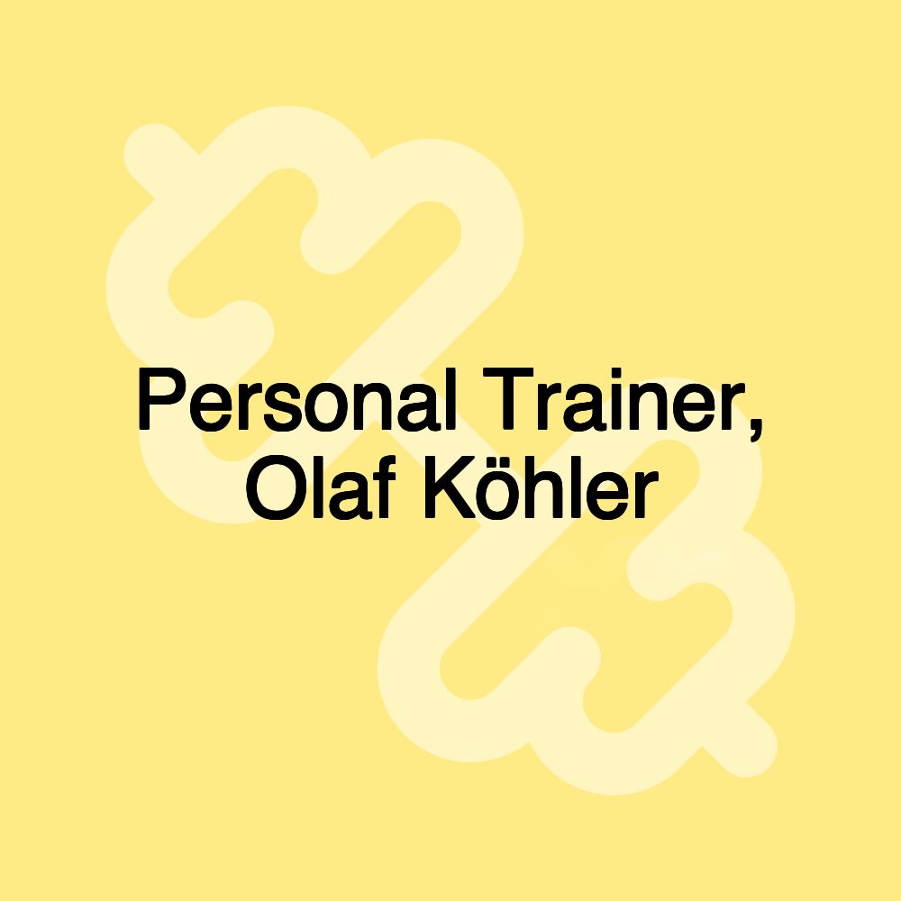 Personal Trainer, Olaf Köhler