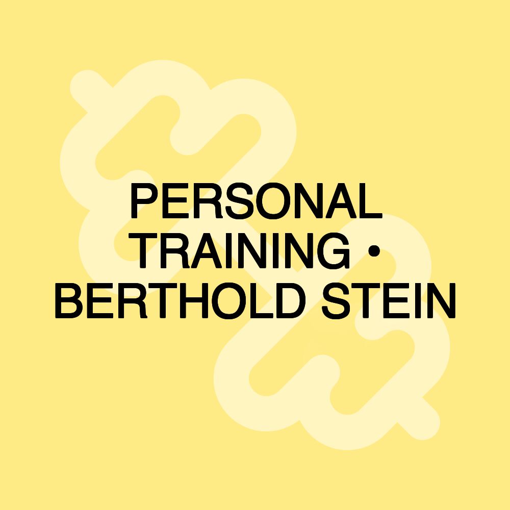 PERSONAL TRAINING • BERTHOLD STEIN