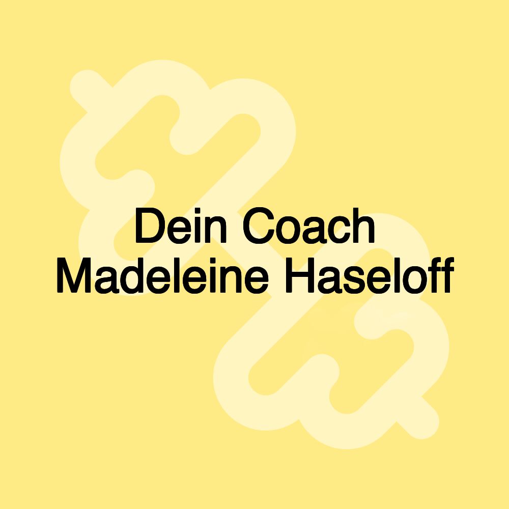 Dein Coach Madeleine Haseloff