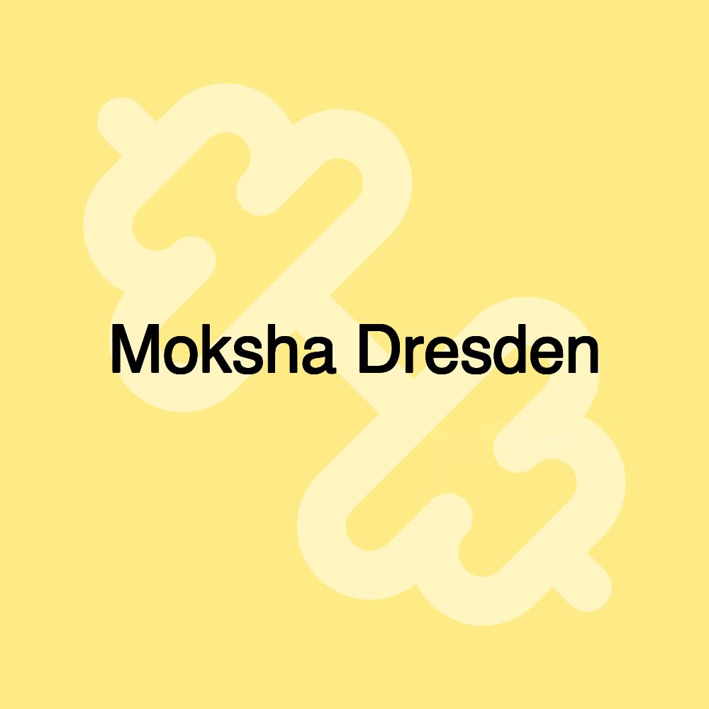 Moksha Dresden