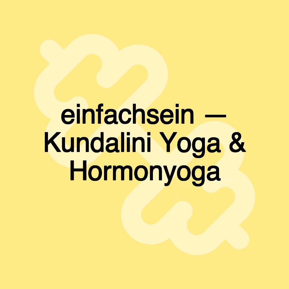 einfachsein — Kundalini Yoga & Hormonyoga