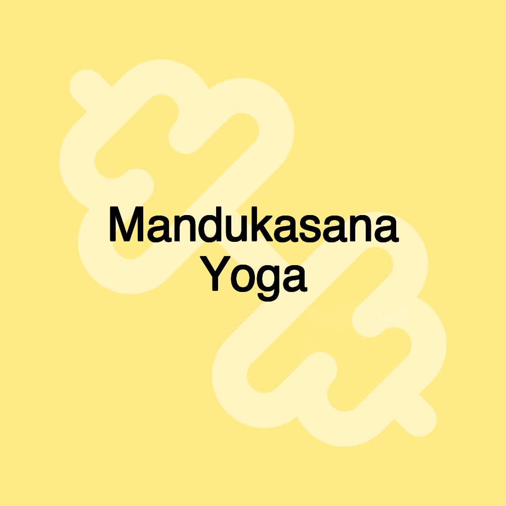 Mandukasana Yoga