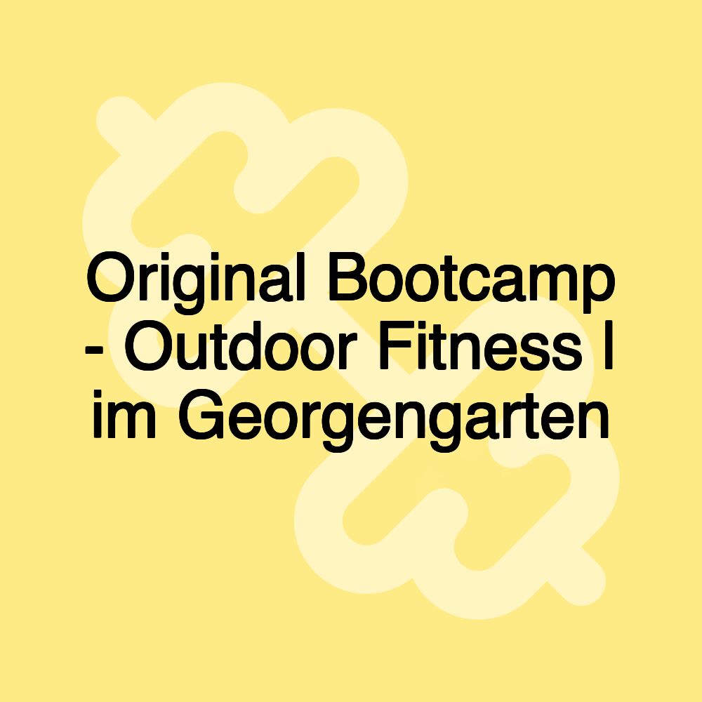 Original Bootcamp - Outdoor Fitness | im Georgengarten