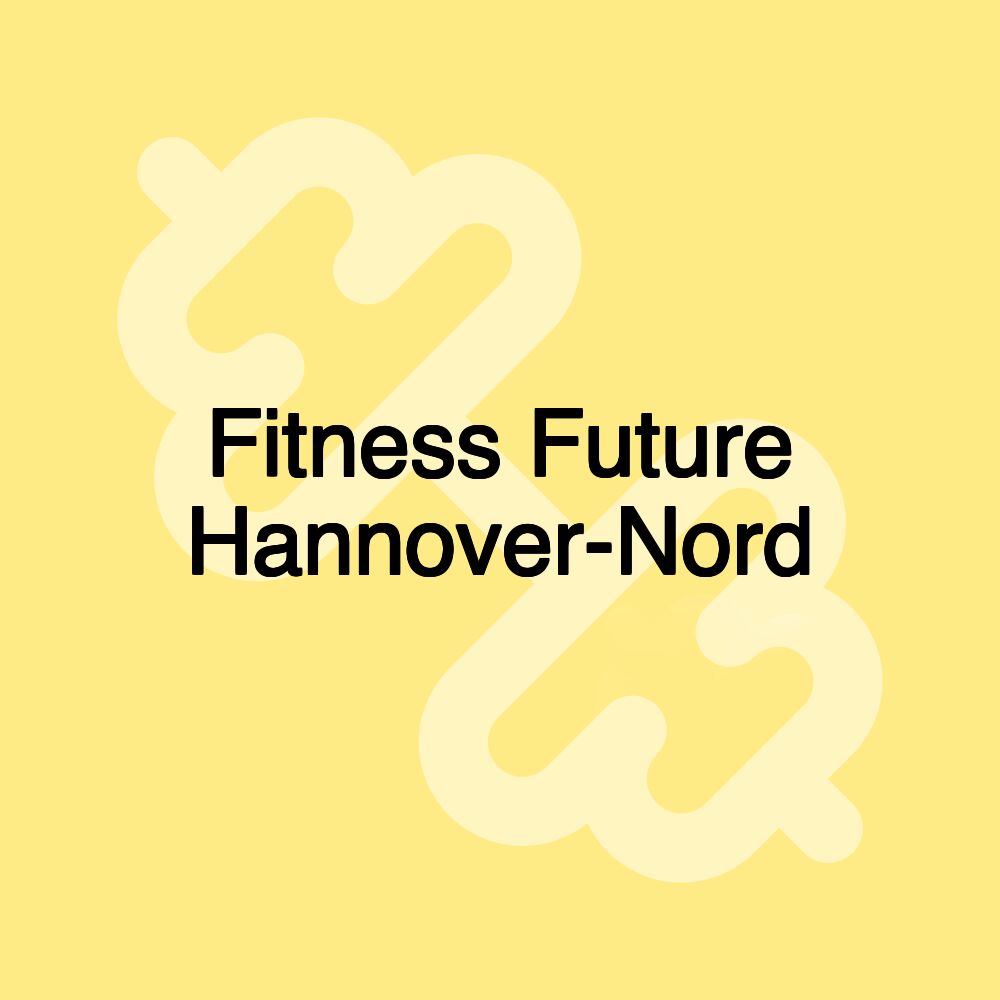 Fitness Future Hannover-Nord