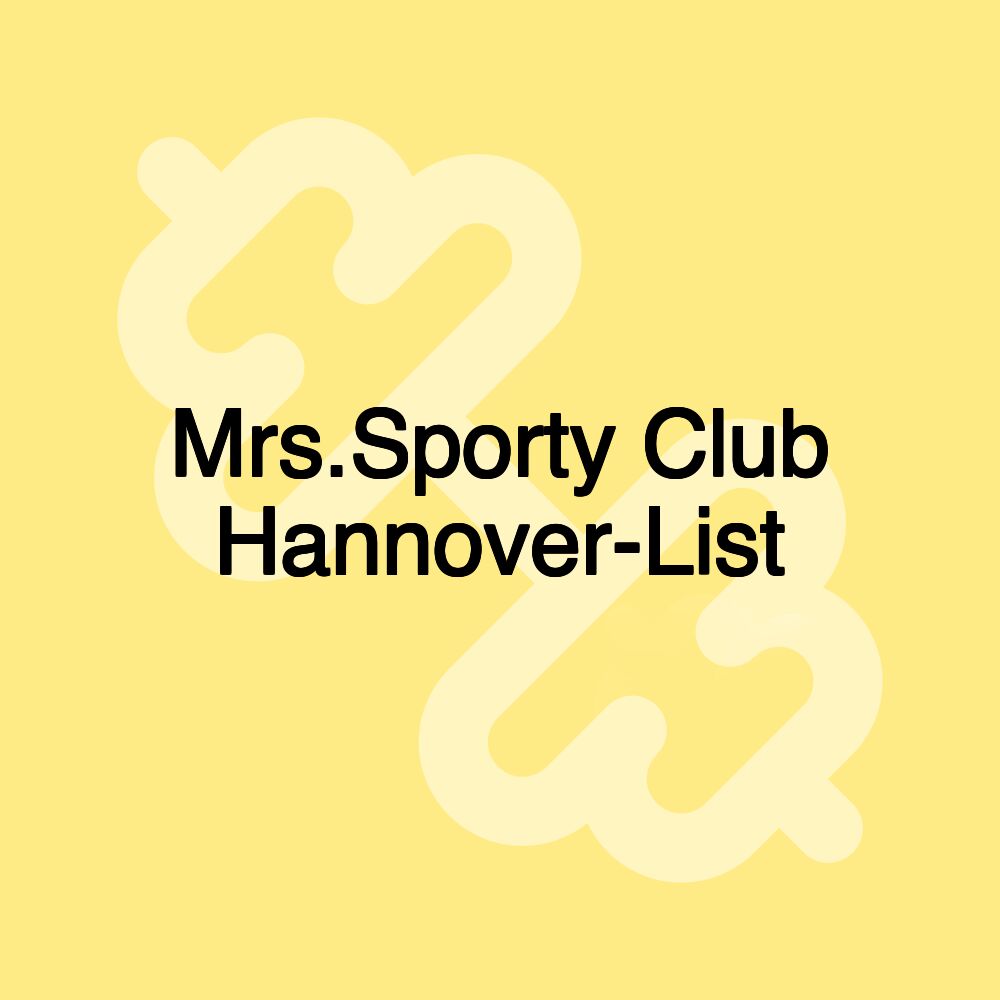 Mrs.Sporty Club Hannover-List