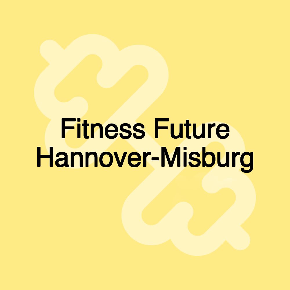 Fitness Future Hannover-Misburg