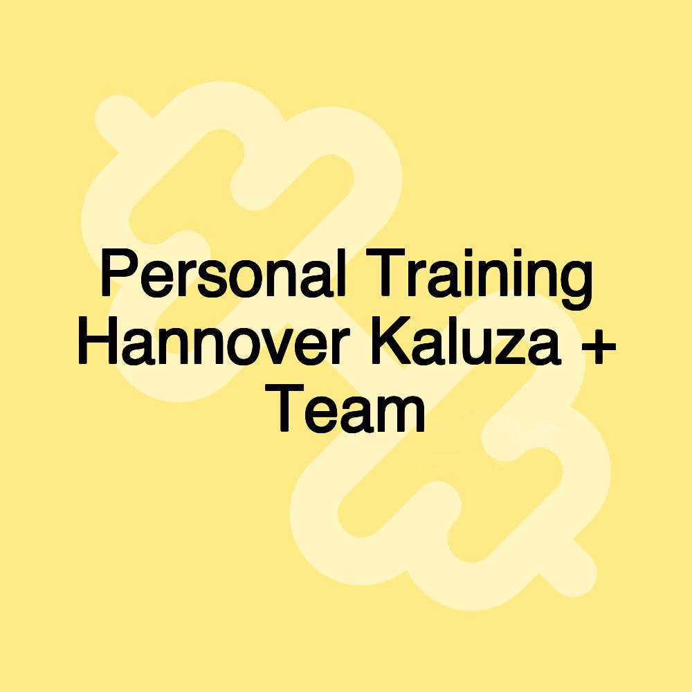 Personal Training Hannover Kaluza + Team