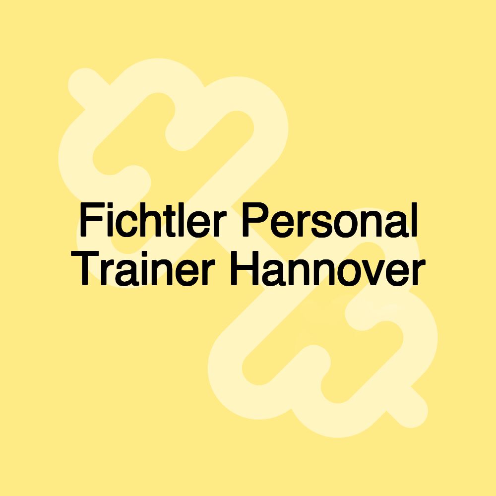 Fichtler Personal Trainer Hannover