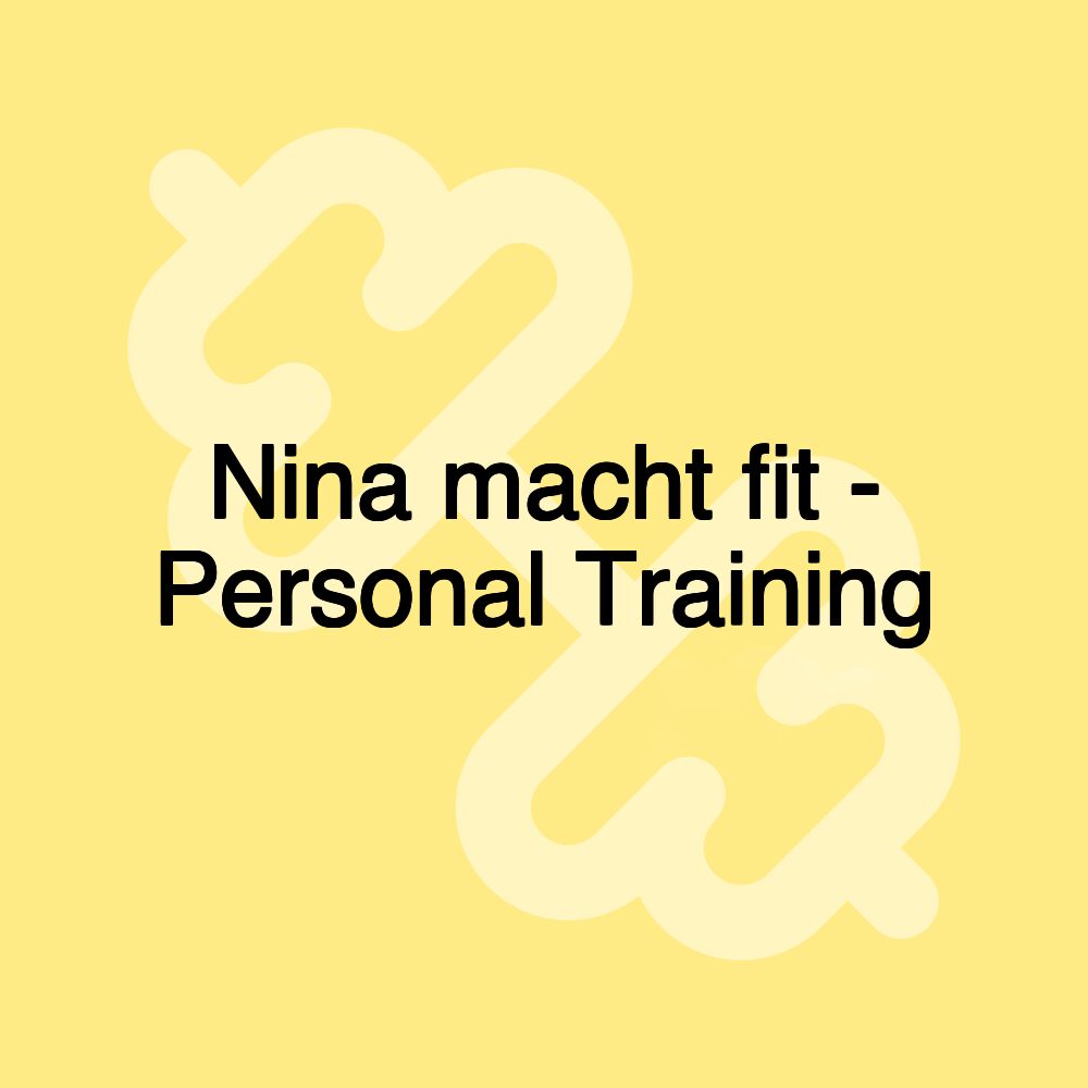 Nina macht fit - Personal Training