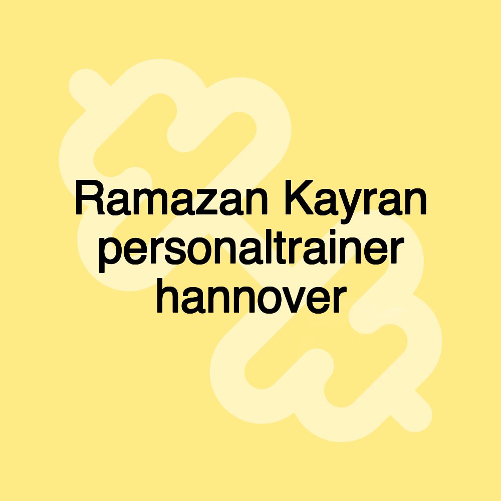 Ramazan Kayran personaltrainer hannover