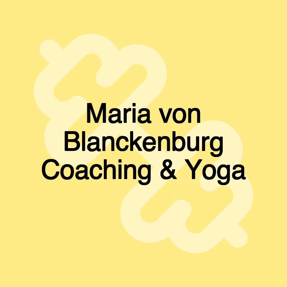 Maria von Blanckenburg Coaching & Yoga