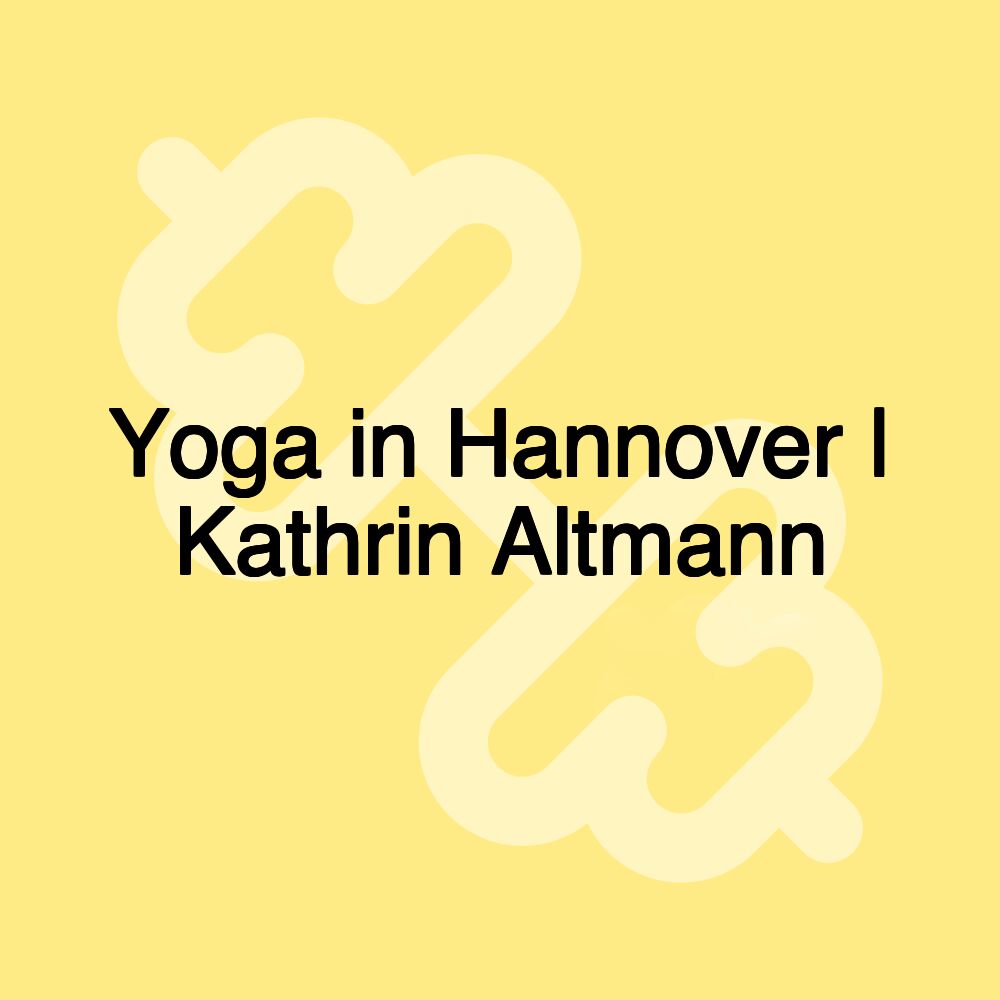 Yoga in Hannover | Kathrin Altmann