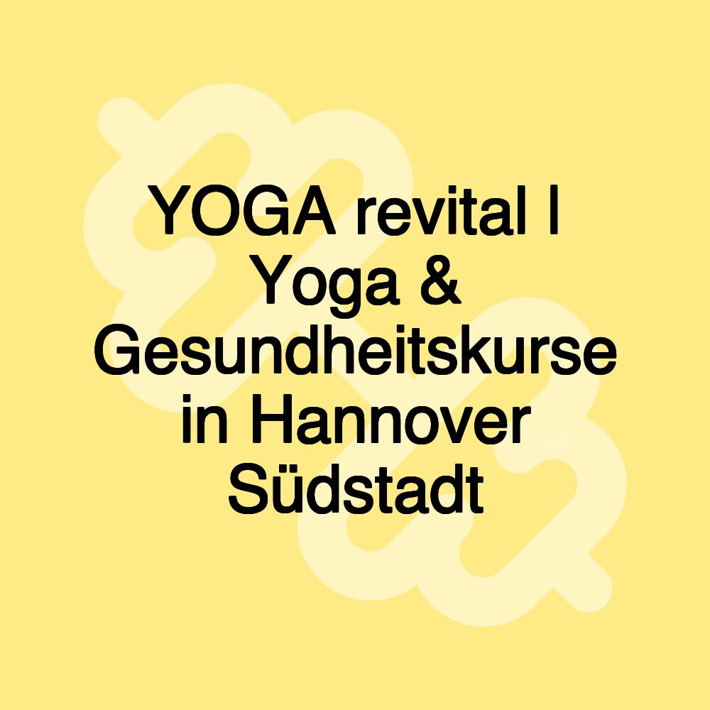 YOGA revital | Yoga & Gesundheitskurse in Hannover Südstadt