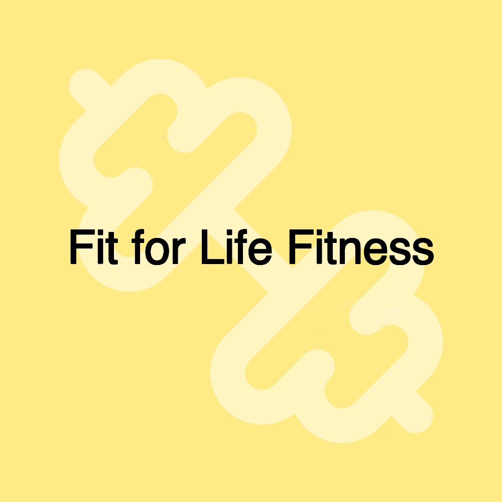 Fit for Life Fitness