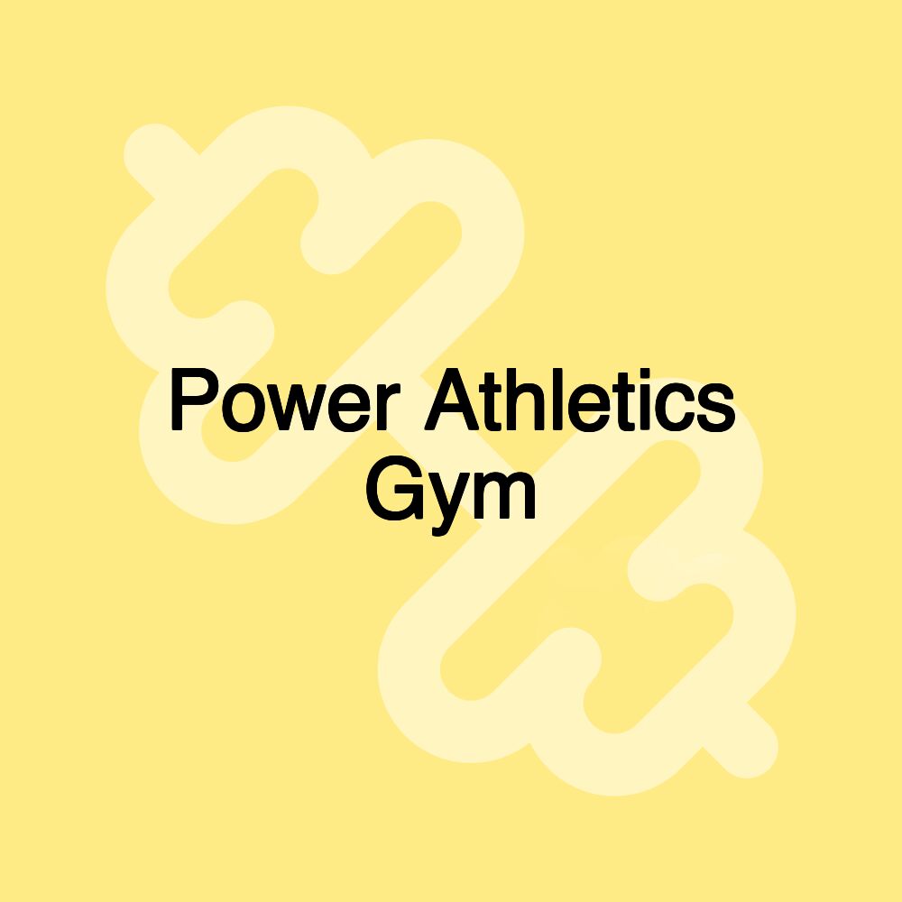 Power Athletics Gym