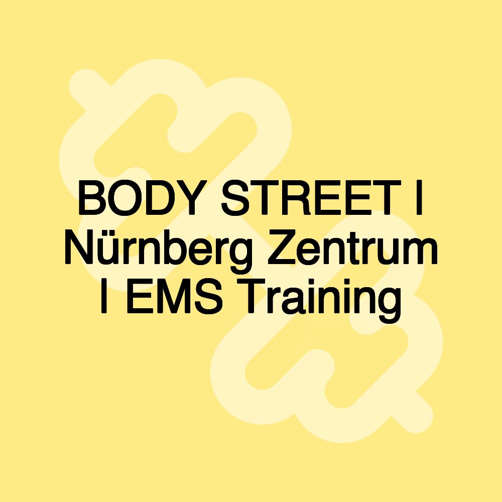 BODY STREET | Nürnberg Zentrum | EMS Training