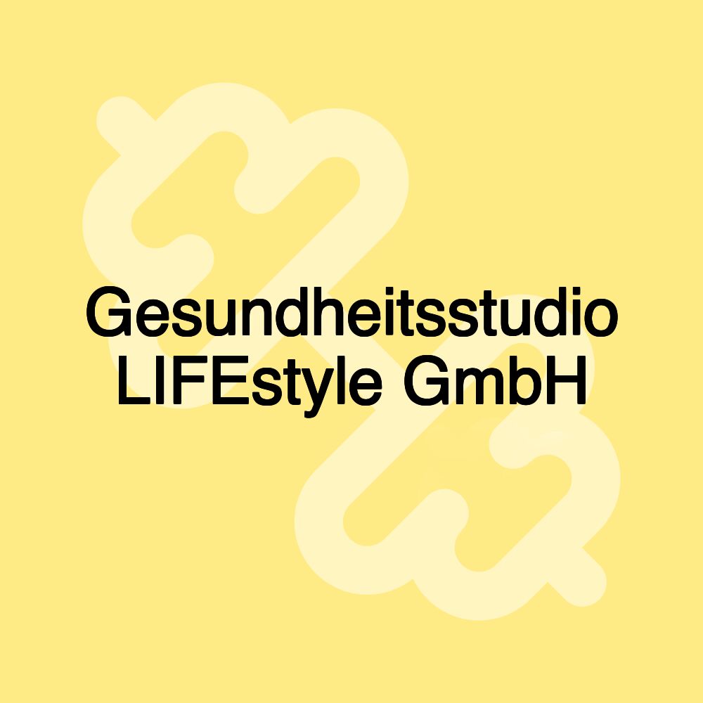 Gesundheitsstudio LIFEstyle GmbH