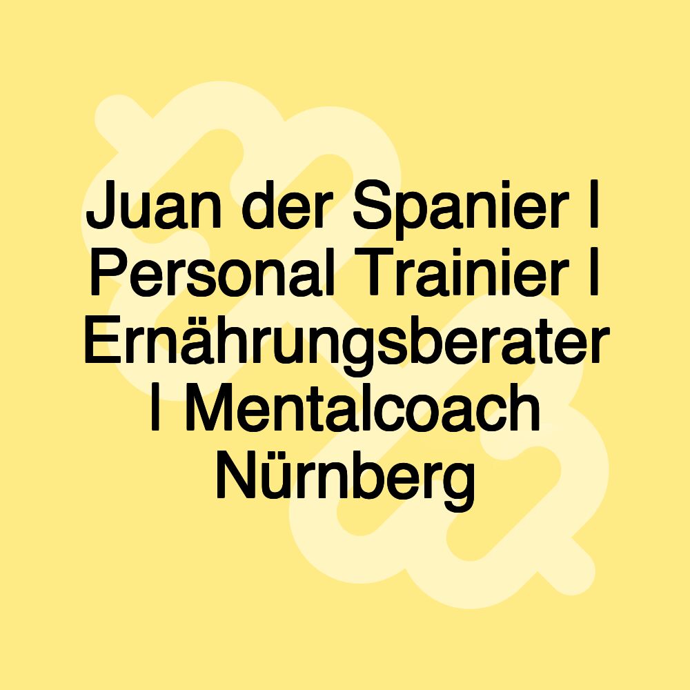 Juan der Spanier | Personal Trainier | Ernährungsberater | Mentalcoach Nürnberg