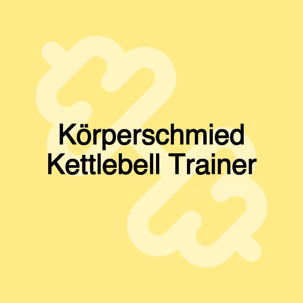 Körperschmied Kettlebell Trainer