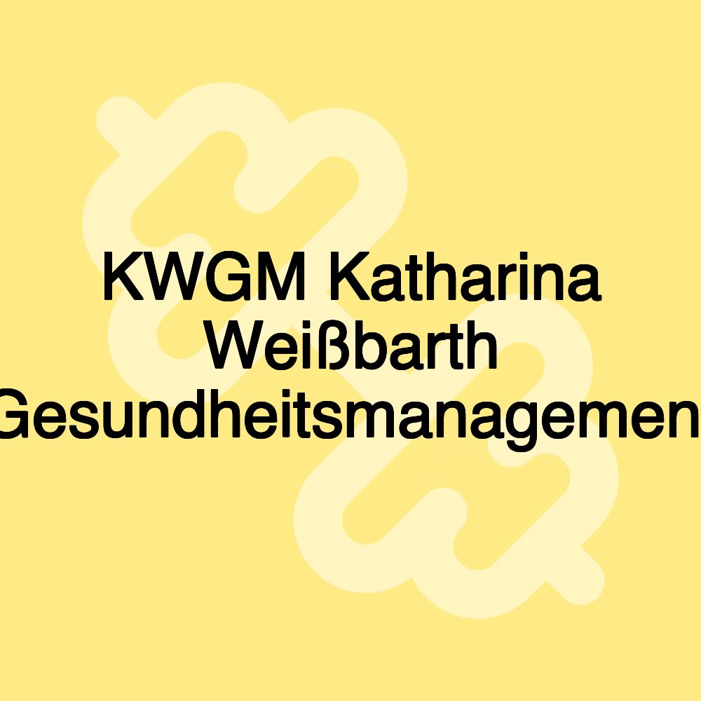 KWGM Katharina Weißbarth Gesundheitsmanagement