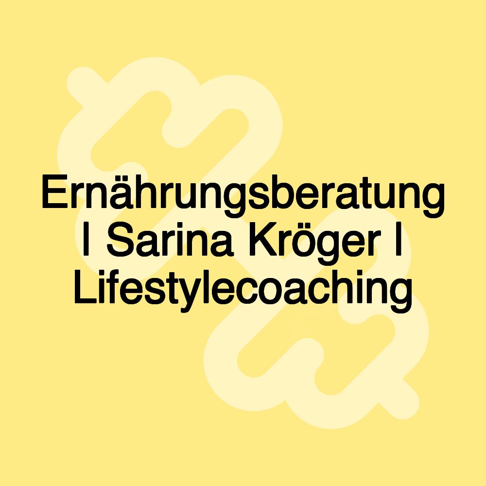 Ernährungsberatung | Sarina Kröger | Lifestylecoaching